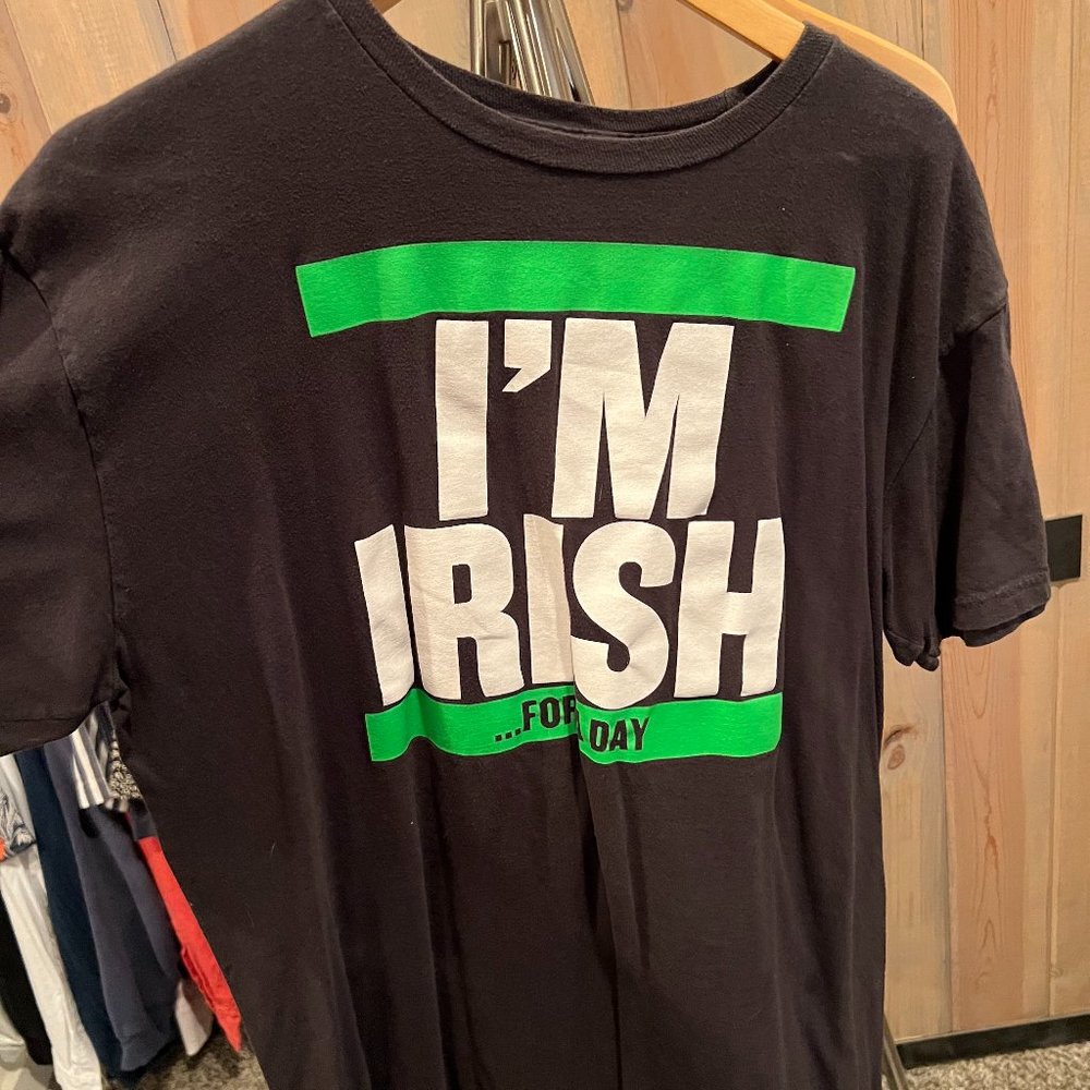 "Im Irish for a day" T-shirt